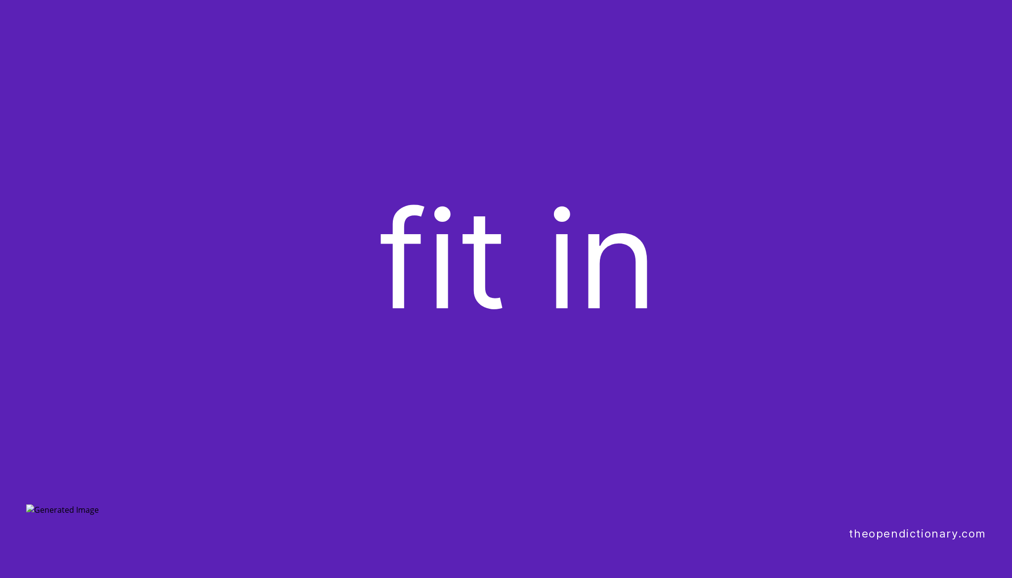 FIT IN Phrasal Verb FIT IN Definition Meaning And Example